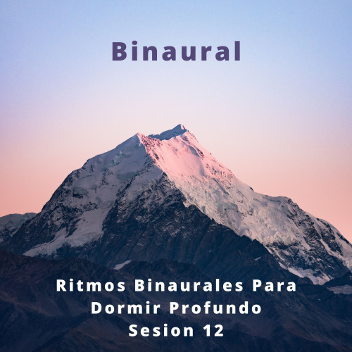 Binaural, Ritmos Binaurales Para Dormir Profundo, Sesion 12