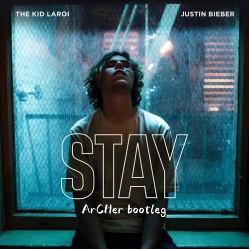 Stay（ArCHer bootleg）