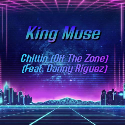 Chillin (Off The Zone) (feat. Danny Riguez)