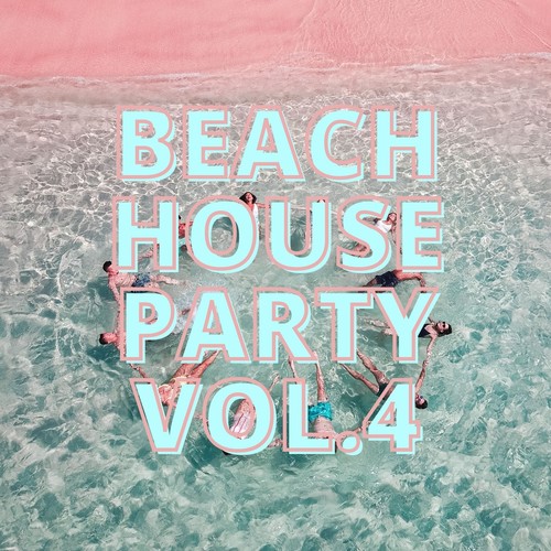 Beach House Party Vol.4