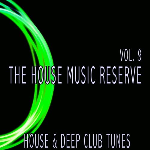 The House Music Reserve, Vol. 9