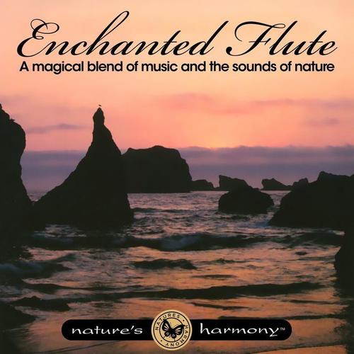 Enchanted Flute (A Magical Blend of Music and the Sounds of Nature)