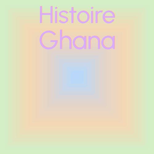 Histoire Ghana