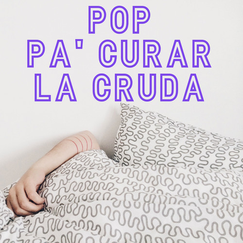 Pop Pa' Curar La Cruda (Explicit)