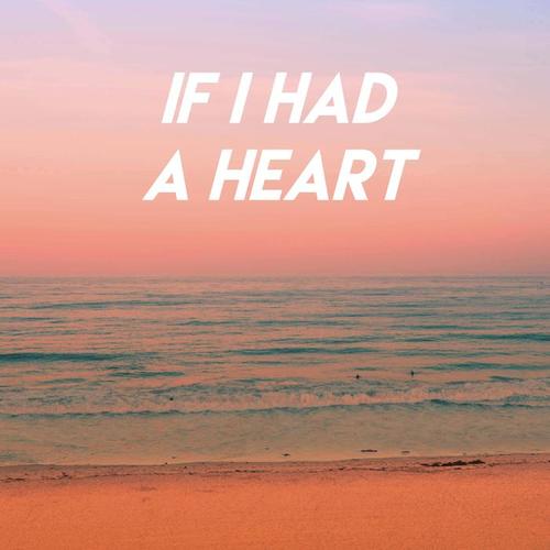 If I Had a Heart