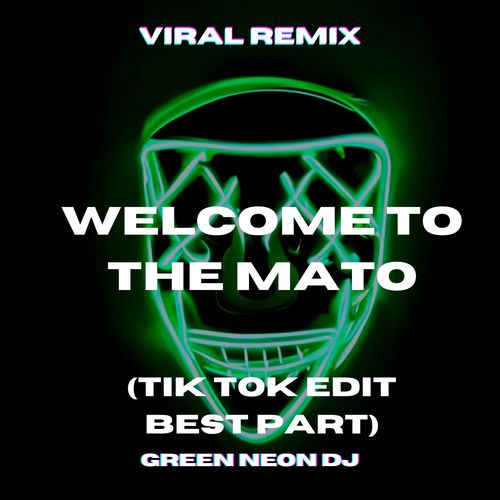 Welcome To The Mato (Tik Tok Edit Best Part) [Remix]