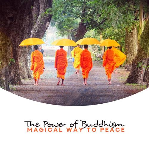 The Power of Buddhism: Magical Way to Peace - Healing Music for Spiritual Meditation, Yoga & Calm Soul