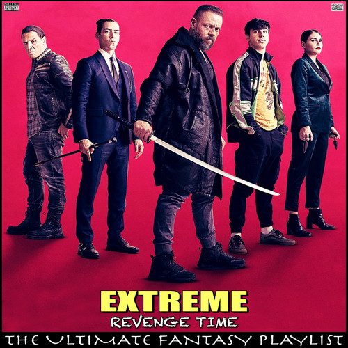 Extreme Revenge Time The Ultimate Fantasy Playlist