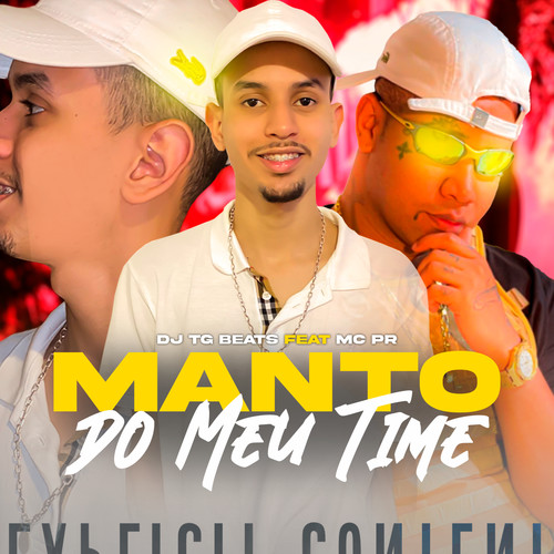 Manto do Meu Time (feat. MC PR) [Explicit]