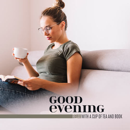 Good Evening – Relax with a Cup of Tea and Book