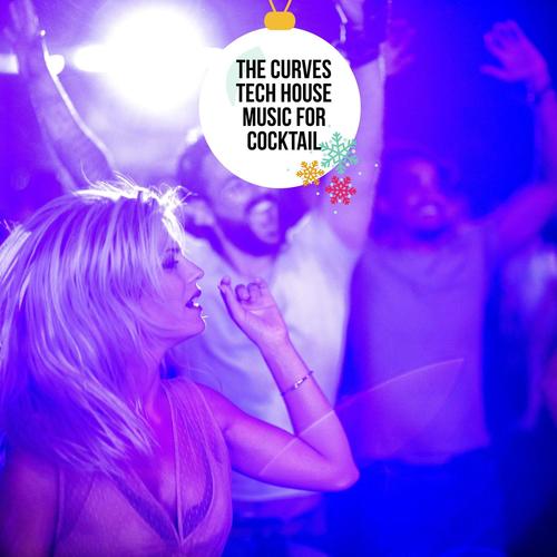 The Curves Tech House Music for Cocktail