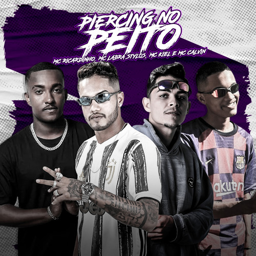 Piercing no Peito (feat. Mc Kiel & Mc Calvin) (Brega Funk) [Explicit]