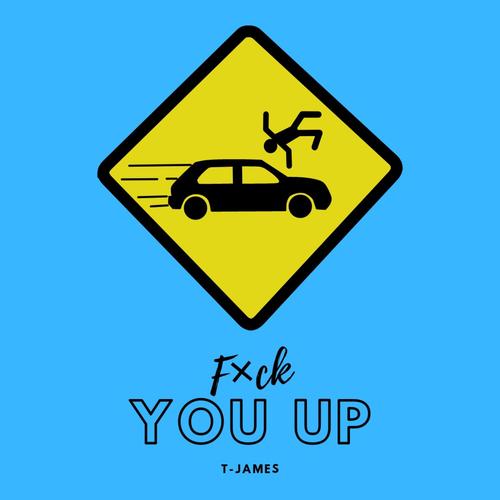 Fuck You Up (Explicit)