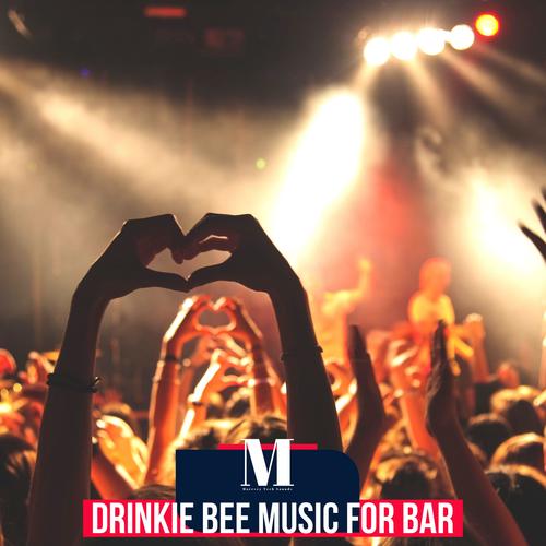 Drinkie Bee Music For Bar