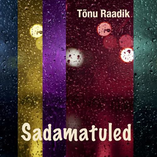 Sadamatuled. Tõnu Raadiku ballaadid