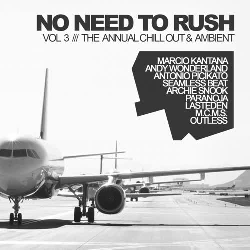 No Need To Rush, Vol. 3: The Annual Chill Out & Ambient