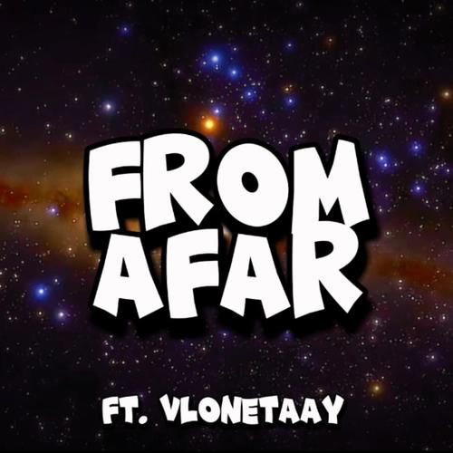 From Afar (feat. VloneTaay) [Explicit]