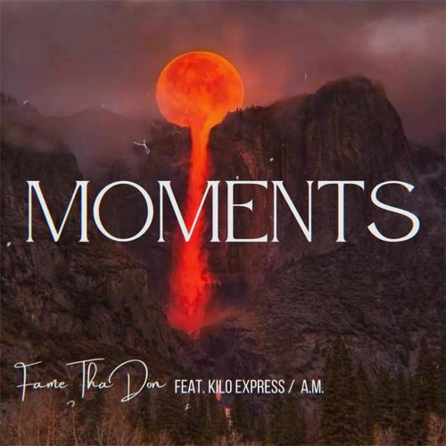 Moments (feat. kilo express & A.M.) [Explicit]