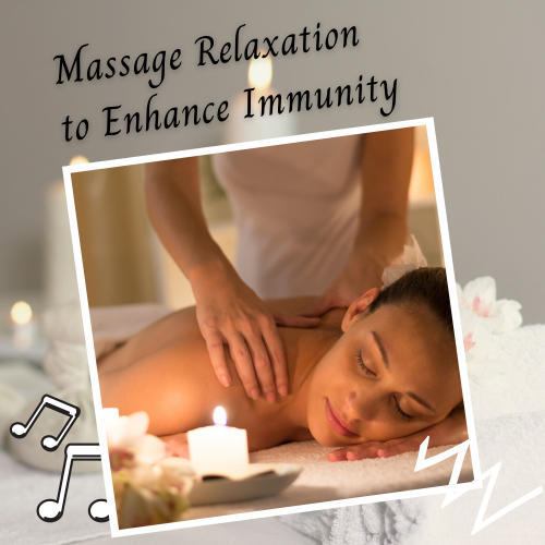 Massage Relaxation to Enhance Immunity