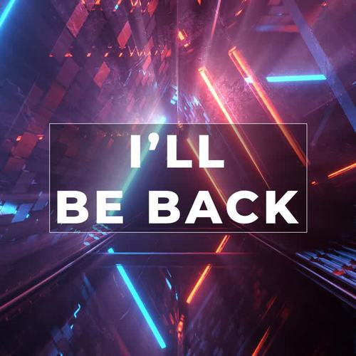 I'll be back