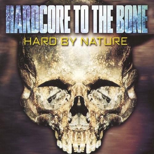 Hardcore to the Bone (Hard by Nature) [Explicit]