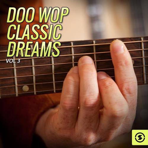 Doo Wop Classic Dreams, Vol. 3