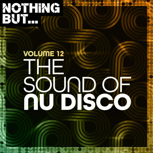 Nothing But... The Sound of Nu Disco, Vol. 12 (Explicit)