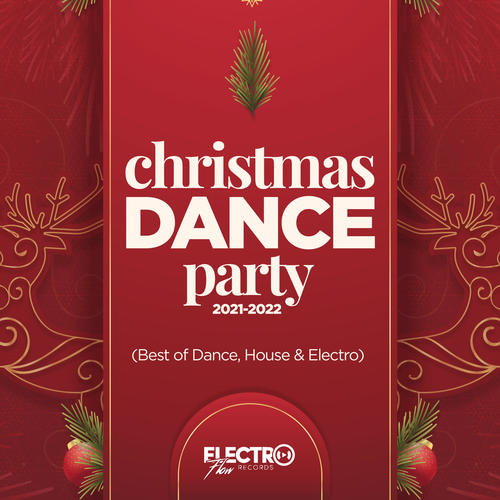 Christmas Dance Party 2021-2022 (Best of Dance, House & Electro)