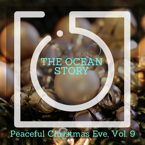 The Ocean Story - Peaceful Christmas Eve, Vol. 9