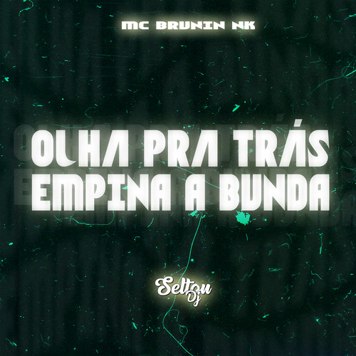 OLHA PRA TRÁS, EMPINA A BUNDA (Explicit)