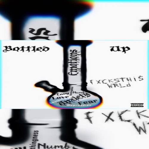 Bottled Up Emotions (Explicit)