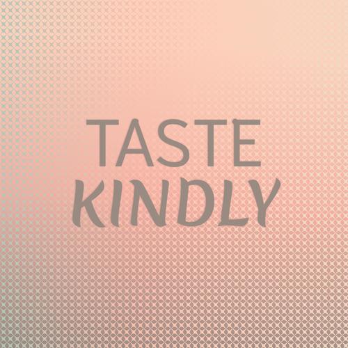 Taste Kindly