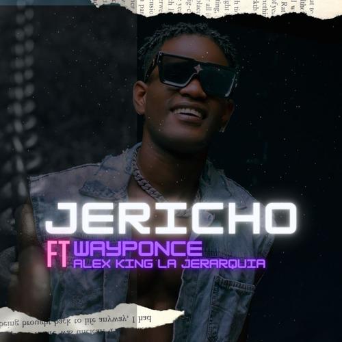 Jericho (feat. Way Ponce & Alex King La Jerarquia) [Explicit]