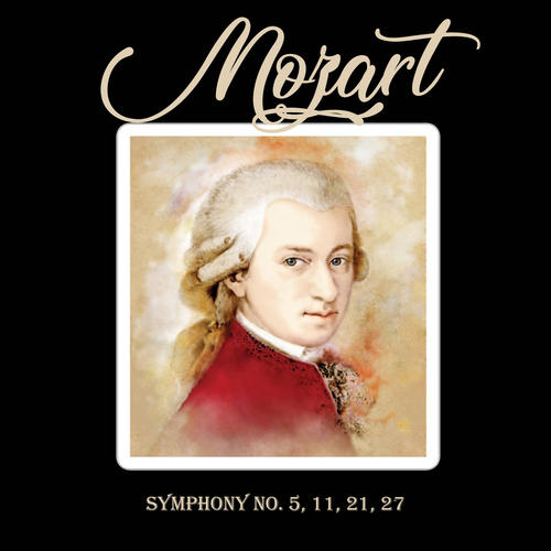 Mozart, Symphony No. 5, 11, 21, 27