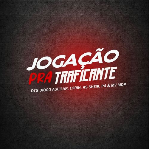 JOGAÇÃO PRA TRAFICANTE