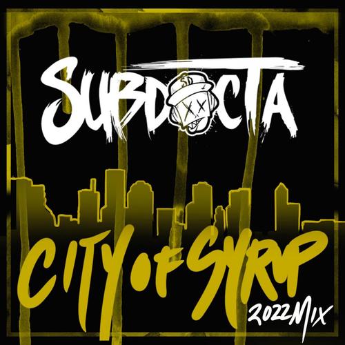 City of Syrup (2022 Mix) [Explicit]