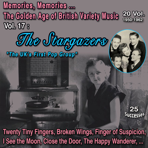 Memories, Memories... The Golden Age of British Variety Music 20 Vol. - 1950-1962 Vol. 17 : The Stargazers 