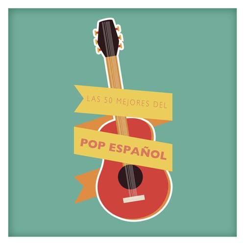 Las 50 Mejores del Pop Español