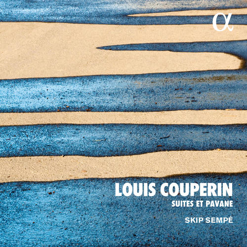 Louis Couperin: Suites et Pavane (Alpha Collection)