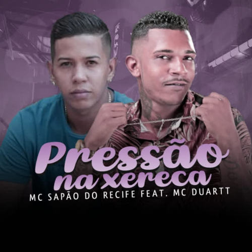 Pressão na Xereca (feat. Mc Duartt) (Explicit)