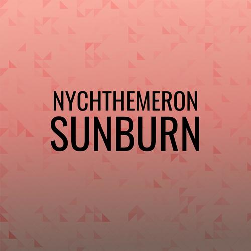 Nychthemeron Sunburn