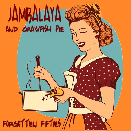 Jambalaya and Crawfish Pie (Forgotten Fifties)