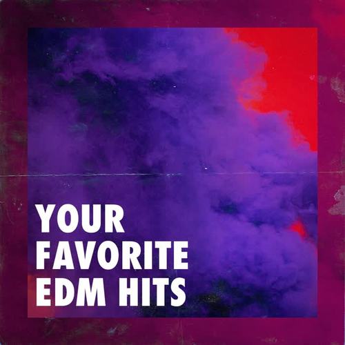 Your Favorite EDM Hits