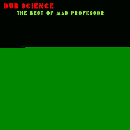 Dub Science: The Best of Mad Professor