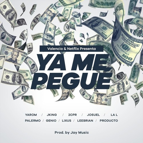 Ya Me Pegué (feat. JKing, 2cpr, Josuel, La L, Palermo, Genio, Lixus, Leebrian & Producto) (Explicit)