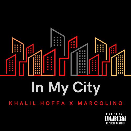 In My City (feat. Khalil Hoffa) [Explicit]