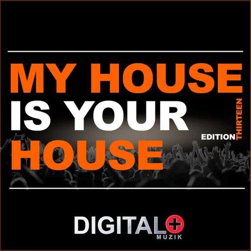 My House Is Your House Edition Thirteen