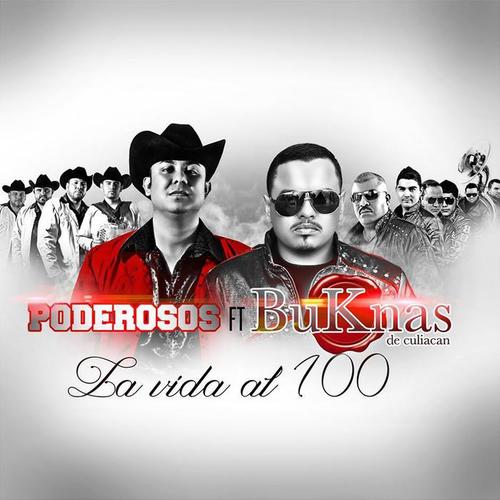 La Vida Al 100 (feat. Buknas De Culiacan)