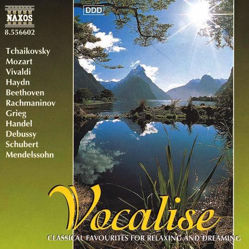 VOCALISE - Classical Favourites for Relaxing and Dreaming