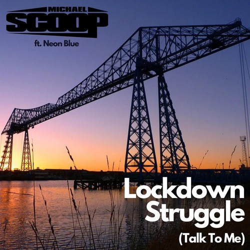 Lockdown Struggle (Talk to Me) [feat. Neon Blue] [Explicit]